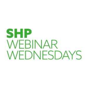 SHP Webinar Wednesdays
